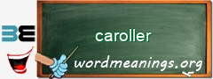 WordMeaning blackboard for caroller